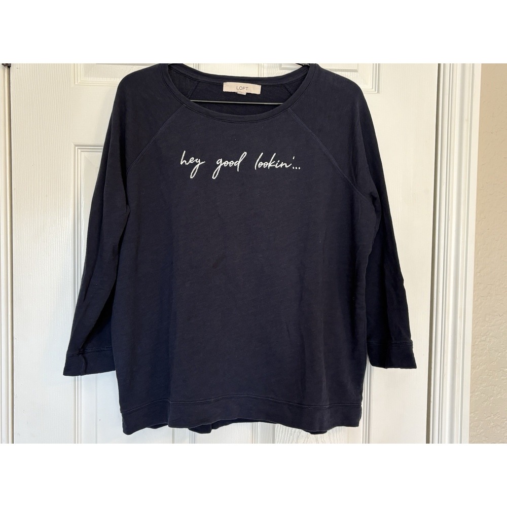 Ann Taylor LOFT "HEY GOOD LOOKIN" Vintage Soft 3/4 Sleeve Sweatshirt Women Large